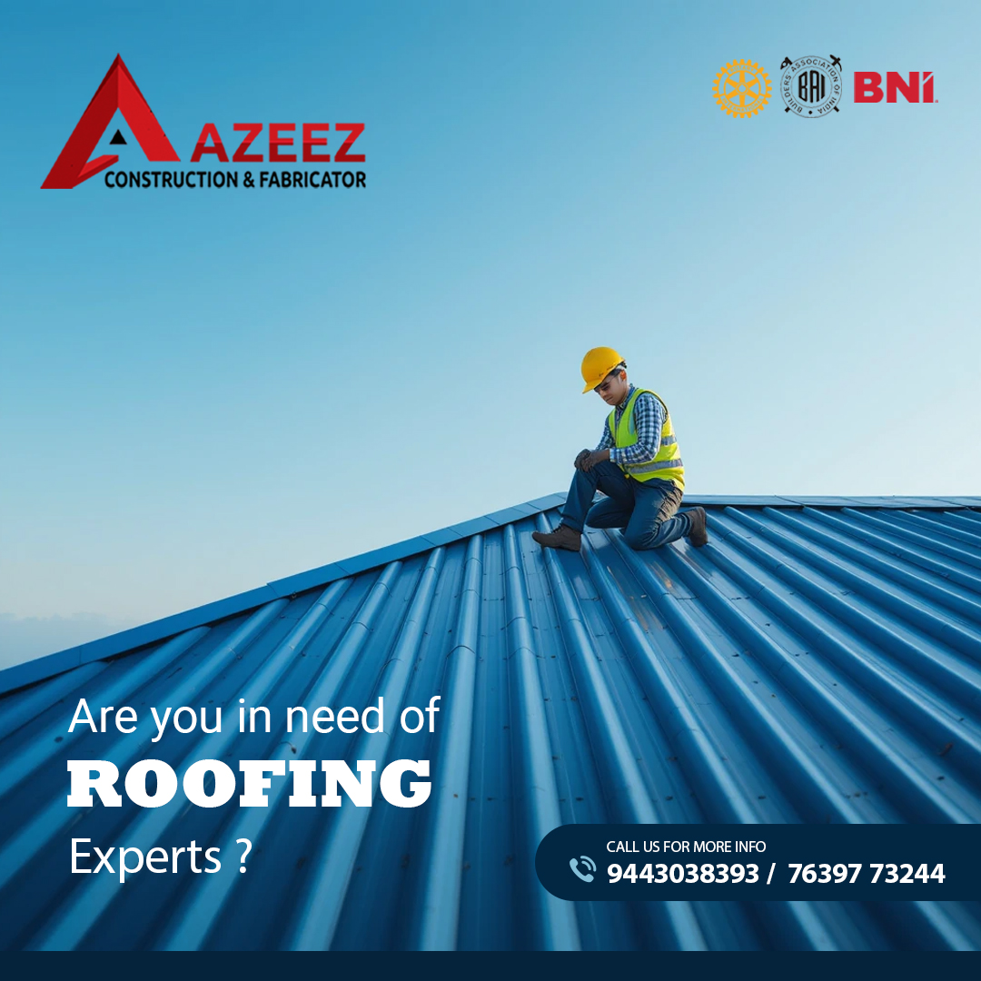 Azeez Construction & Roofing Fabricators | Vellore