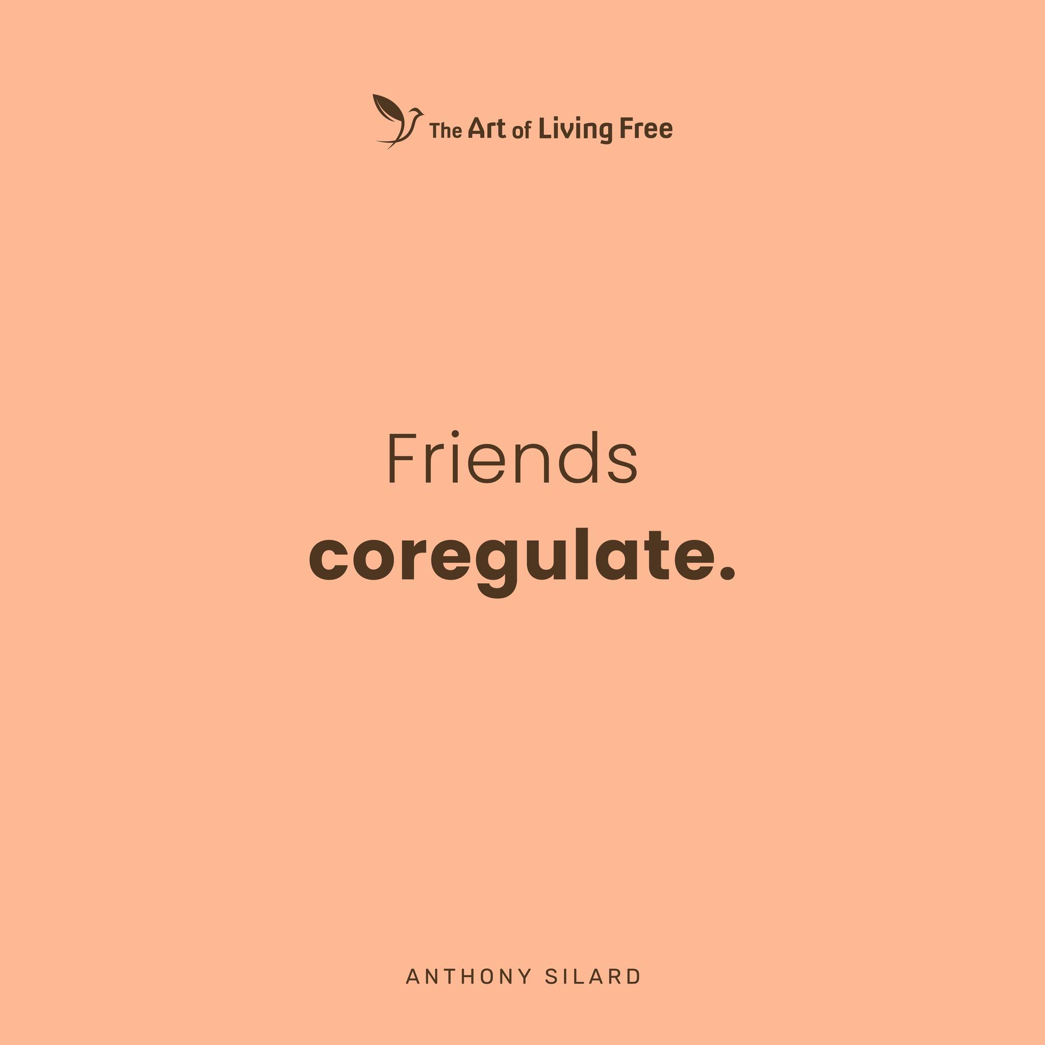 Global - Friends do what? Coregulation occurs when two people create a ...