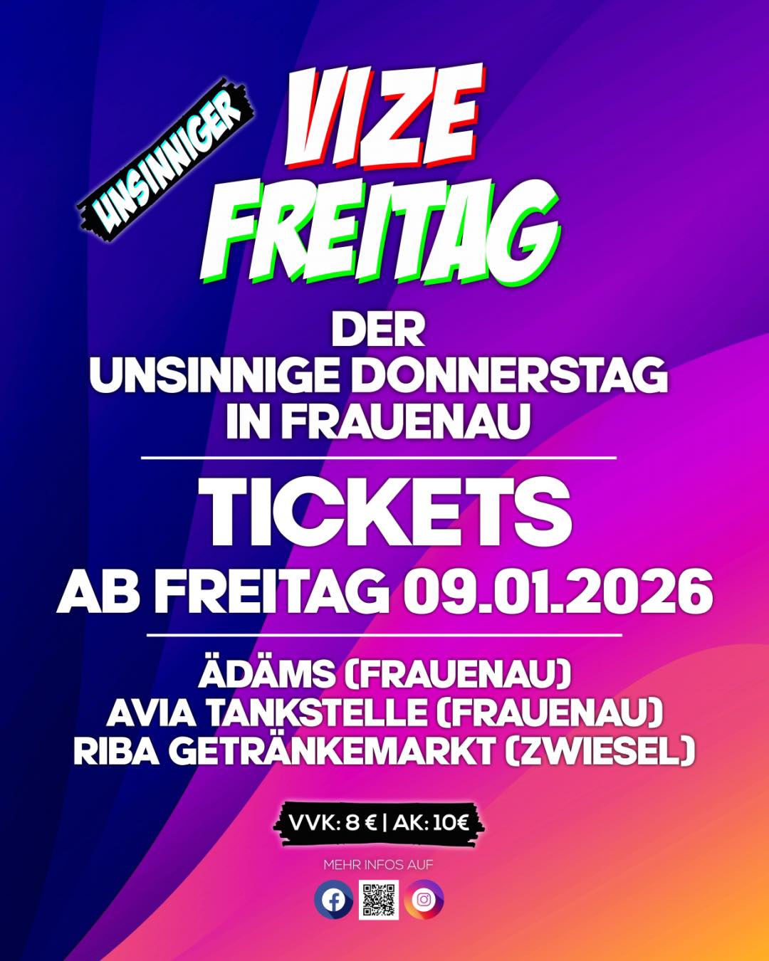 VIZEFREITAG 🥳 TICKET-ALARM 🥳 Sichere Dir dein VVK-Ticket (18+) für nur 8.-€ bei: ▽ Ädäm's (Frauenau) ▽ Avia Tankstelle (Frauenau) ▽ RIBA Getränkemarkt (Zwiesel)