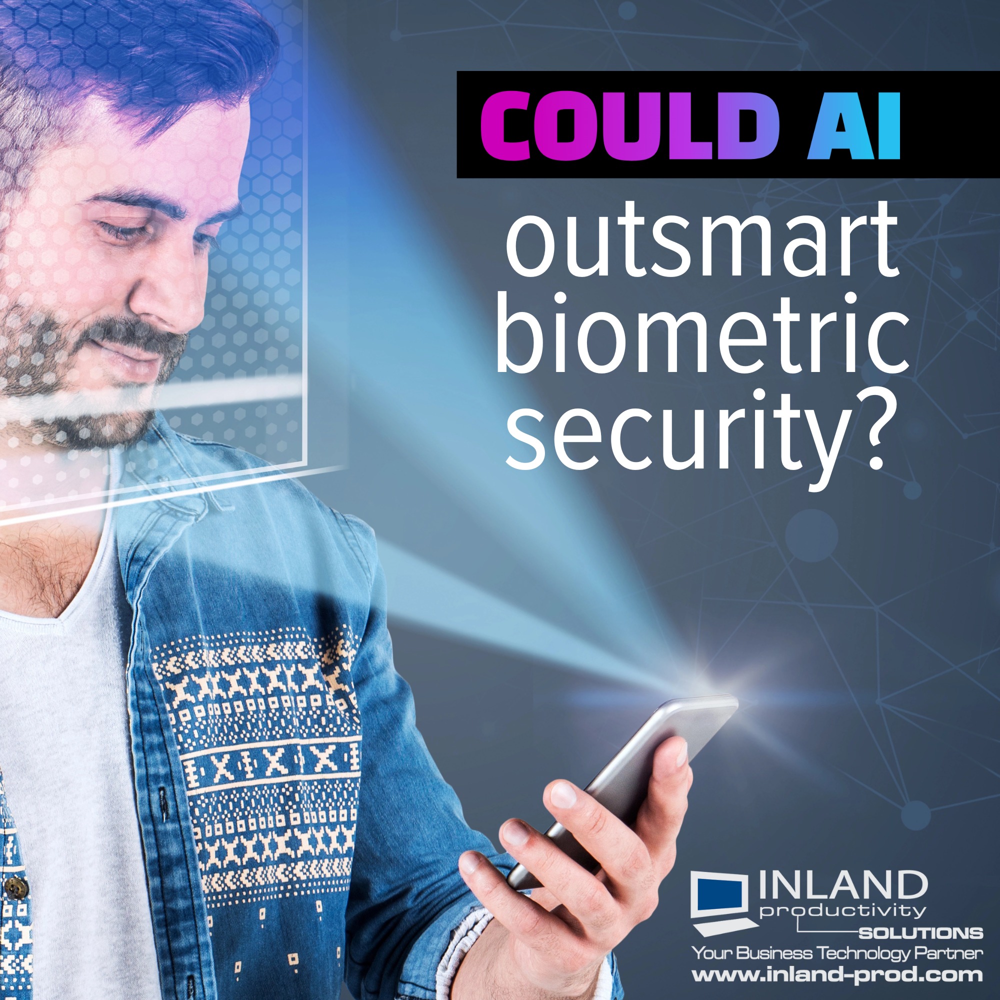 Inland - Remember when fingerprint scans, face ID, and voice ...