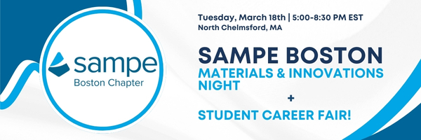 SAMPE - 𝗝𝗼𝗶𝗻 𝗨𝘀: 𝗦𝗔𝗠𝗣𝗘 𝗕𝗼𝘀𝘁𝗼𝗻 𝗠𝗮𝘁𝗲𝗿𝗶𝗮𝗹𝘀 & 𝗜𝗻𝗻𝗼𝘃𝗮𝘁𝗶𝗼𝗻𝘀 𝗡𝗶𝗴𝗵𝘁 + 𝗦𝘁𝘂𝗱𝗲𝗻𝘁 ...