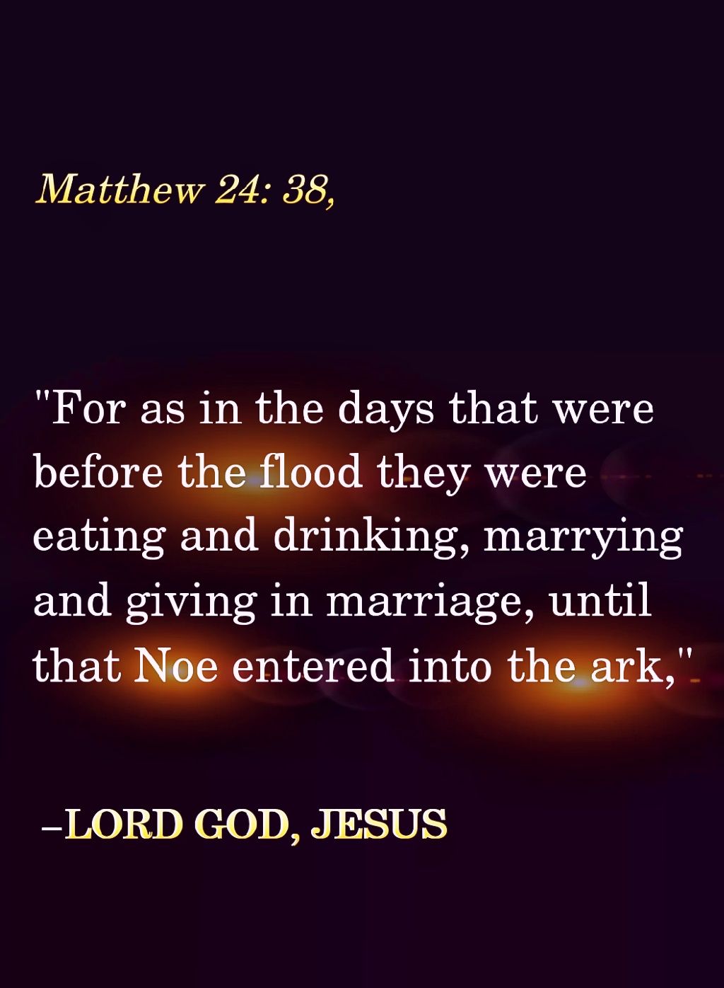 Inspiring Bible Quotes | The Lord God, JESUS CHRIST confirmed The Flood ...