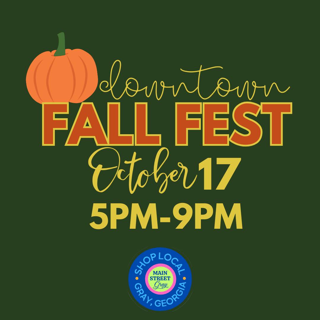 🍁 Downtown Fall Festival – Friday,... - Main Street Gray, GA | Facebook