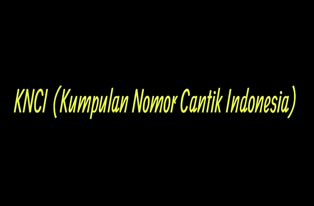KNCI (Kumpulan Nomor Cantik Indonesia) | Facebook