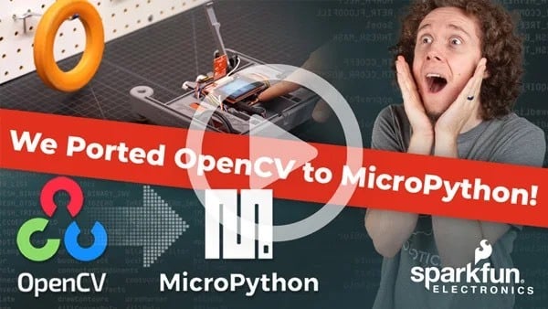 SparkFun - We’ve officially ported OpenCV to MicroPython unlocking real ...