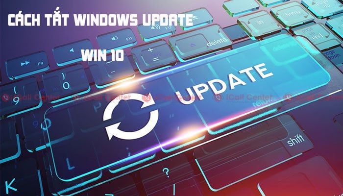 iCall Service - 🤟 HƯỚNG DẪN CÁCH TẮT WINDOWS UPDATE WIN 10...