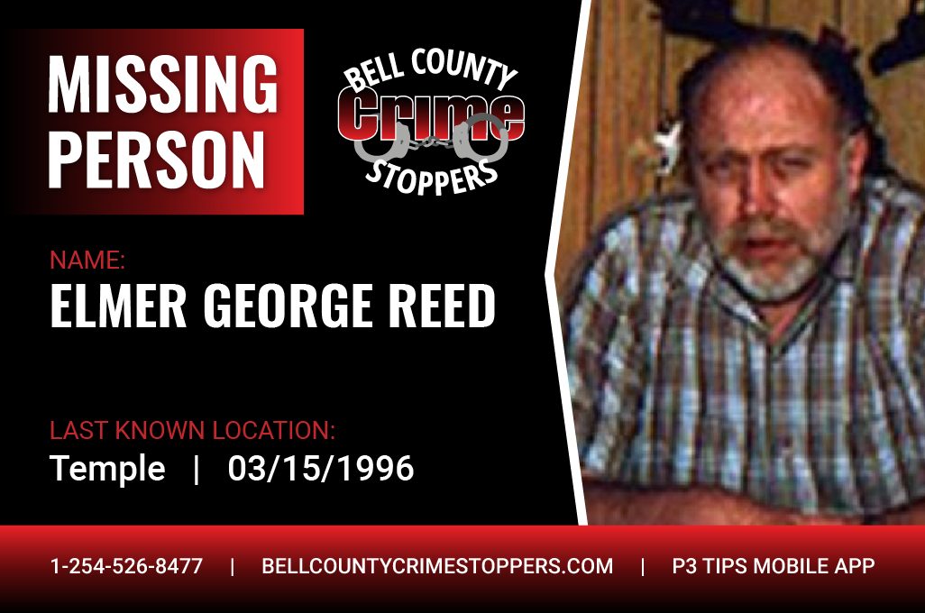 Bell - Elmer George Reed was last seen in Temple on 03/15/1996. Read ...