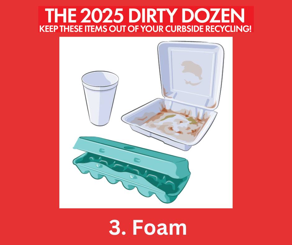 Monroe - #3 on the 2025 Dirty Dozen of residential recycling is: Foam ...