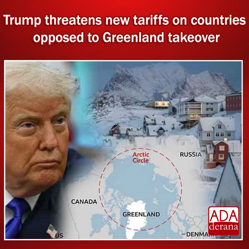 Ada - Trump threatens new tariffs on countries opposed to Greenland ...