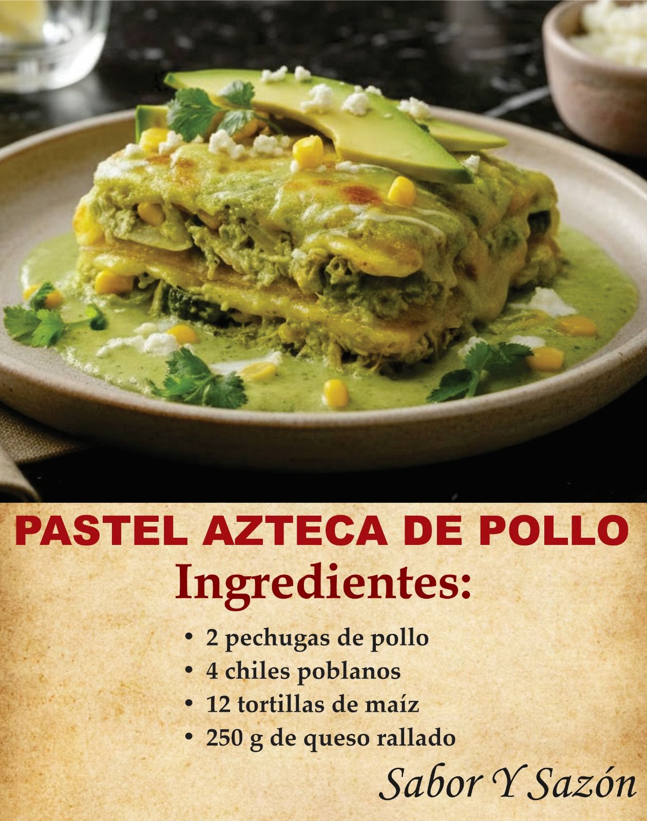 Sabor y Sazón - 🌽🍗 PASTEL AZTECA DE POLLO CON SALSA... | Facebook