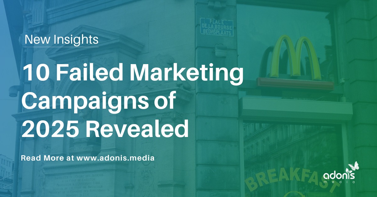 Adonis - 10 Failed Marketing Campaigns of 2025 Revealed Before we plan ...