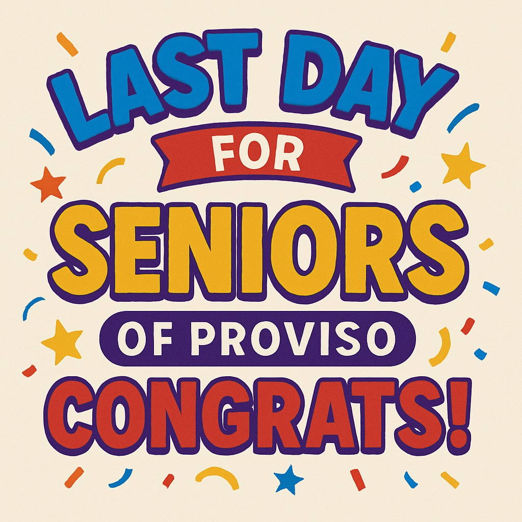 Proviso - 🎓🎉 It’s the LAST DAY for our amazing Proviso Seniors! The ...