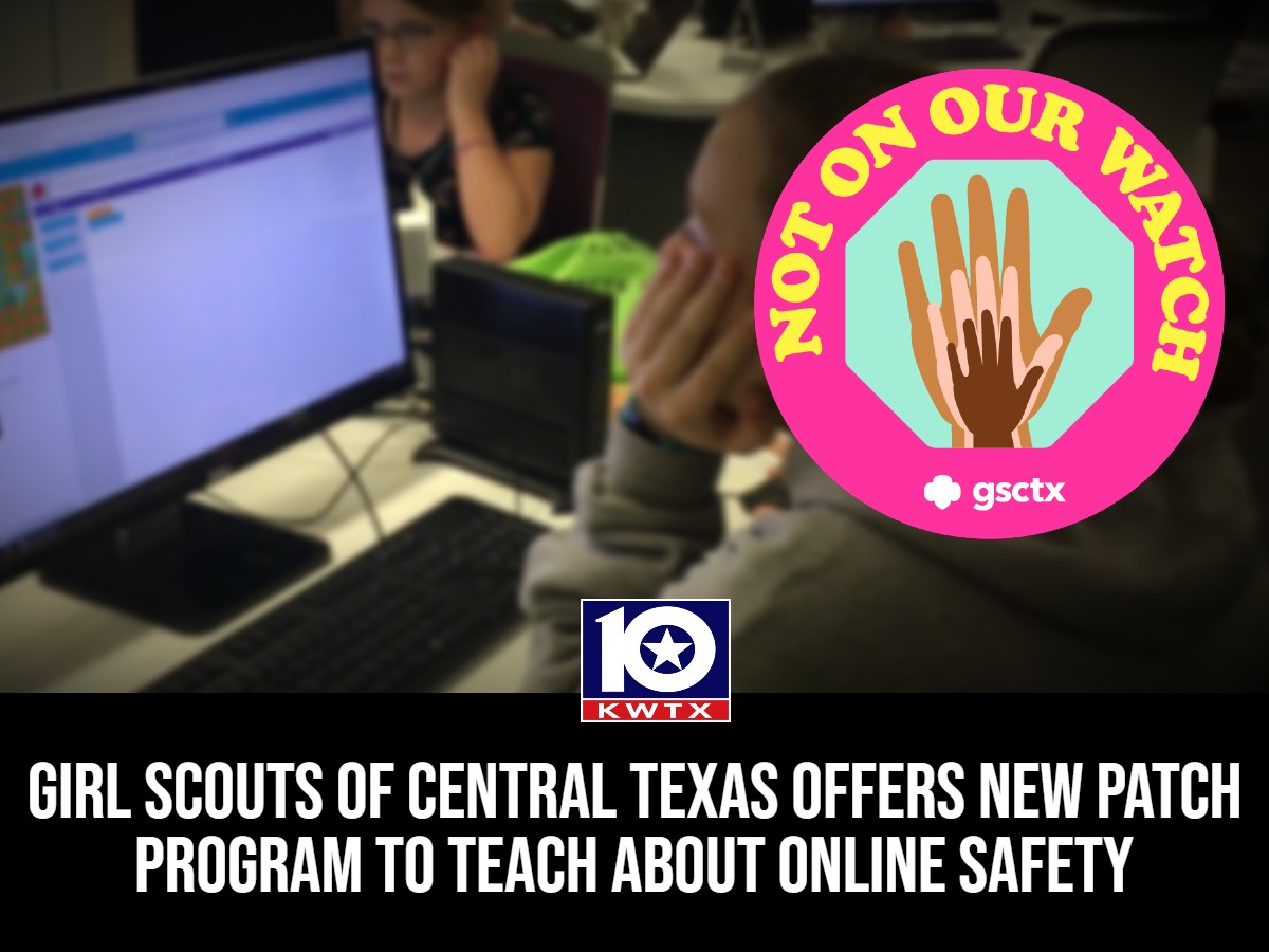 KWTX - NOT ON OUR WATCH: The Girl Scouts of Central Texas have ...
