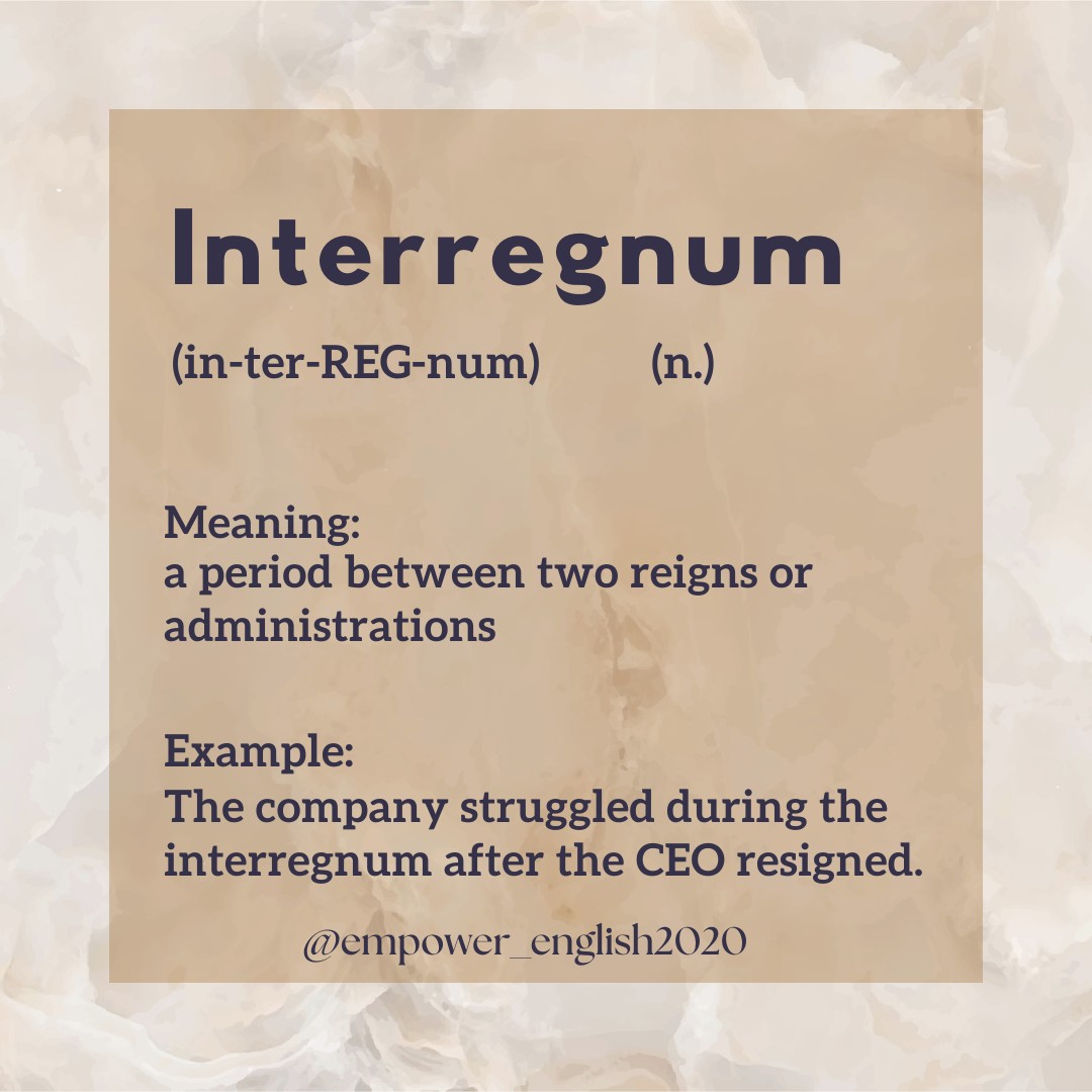 Empower English - English Vocabulary INTERREGNUM (n.) A... | Facebook