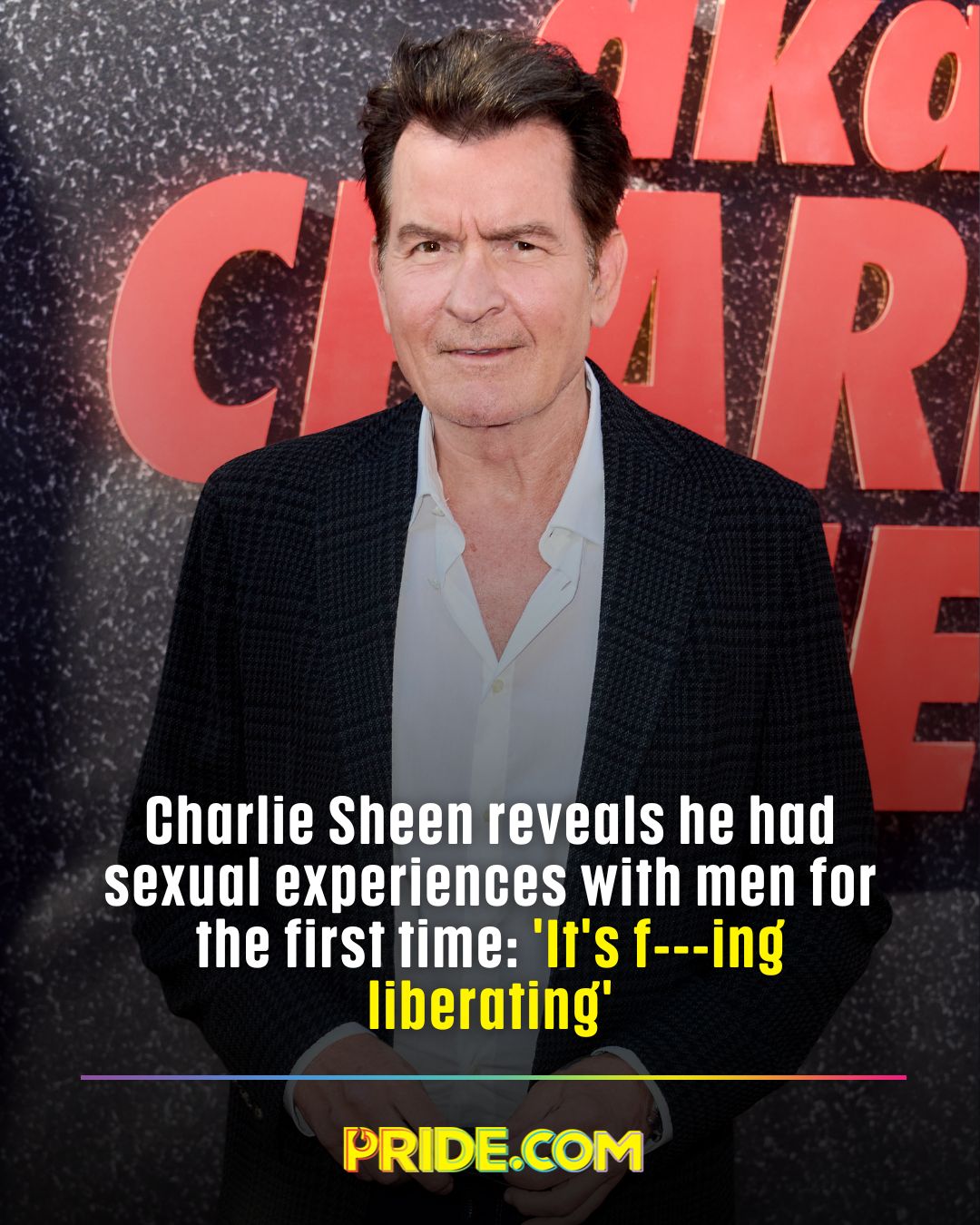 PRIDE - Charlie Sheen is opening up about his sex life in... | Facebook