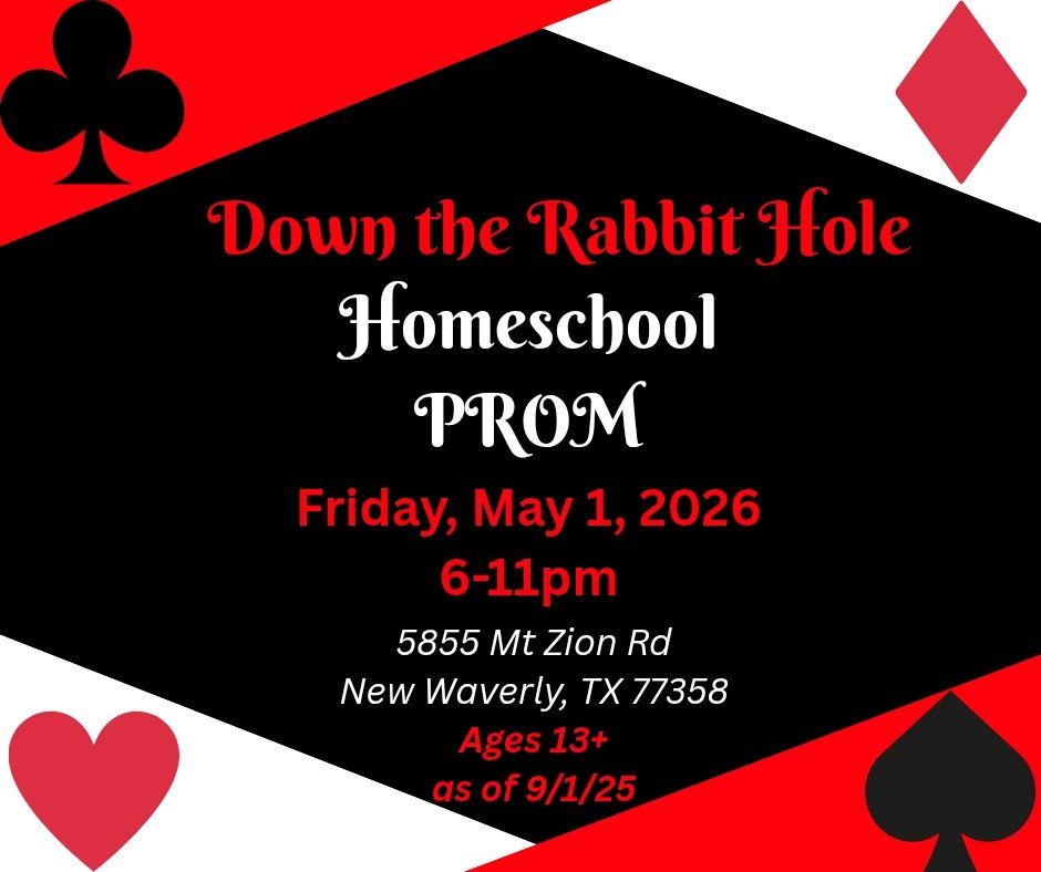 DOWN THE RABBIT HOLE - HOMESCHOOL PROM