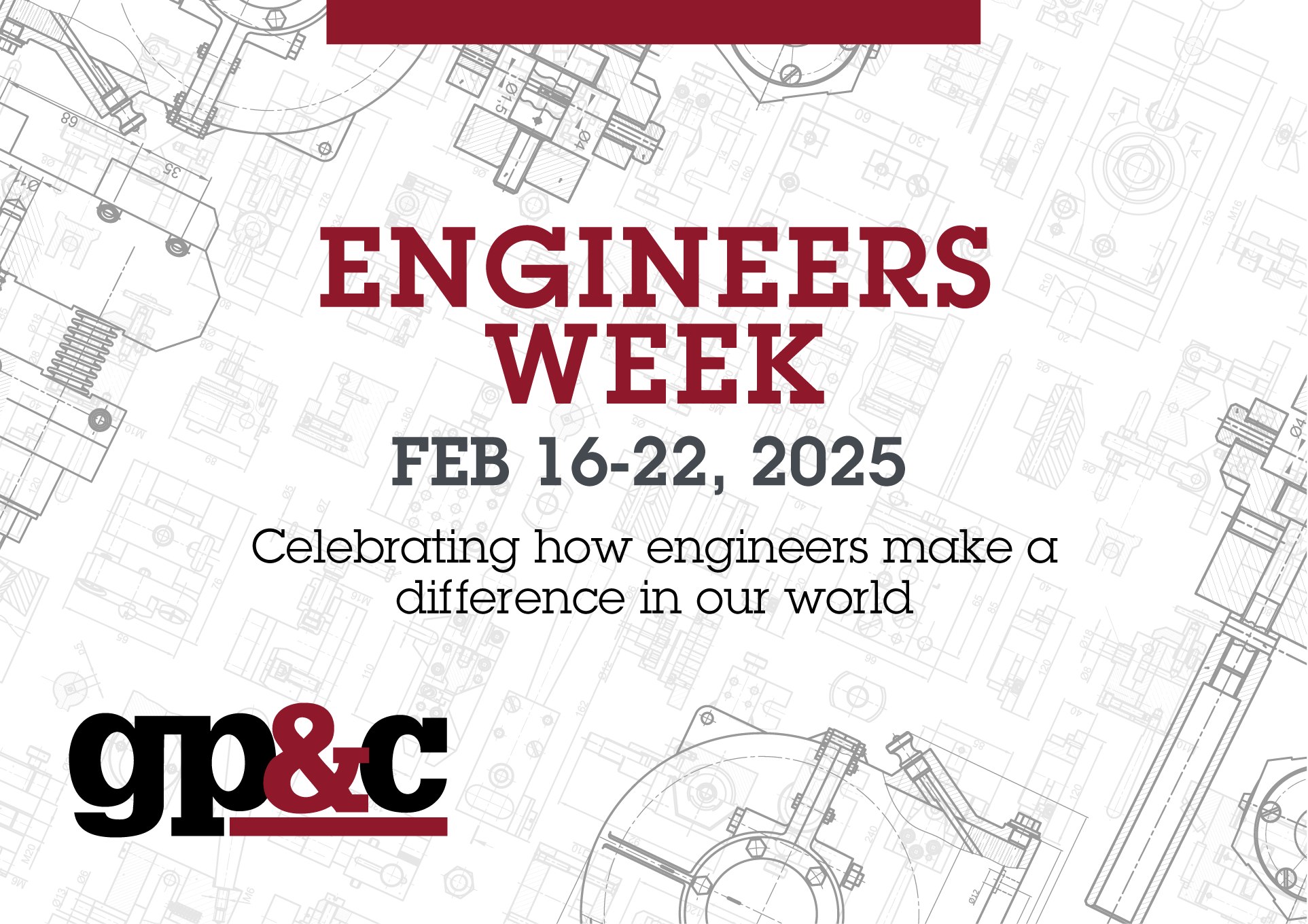 General - GP&C is proud to support all the engineers who # ...
