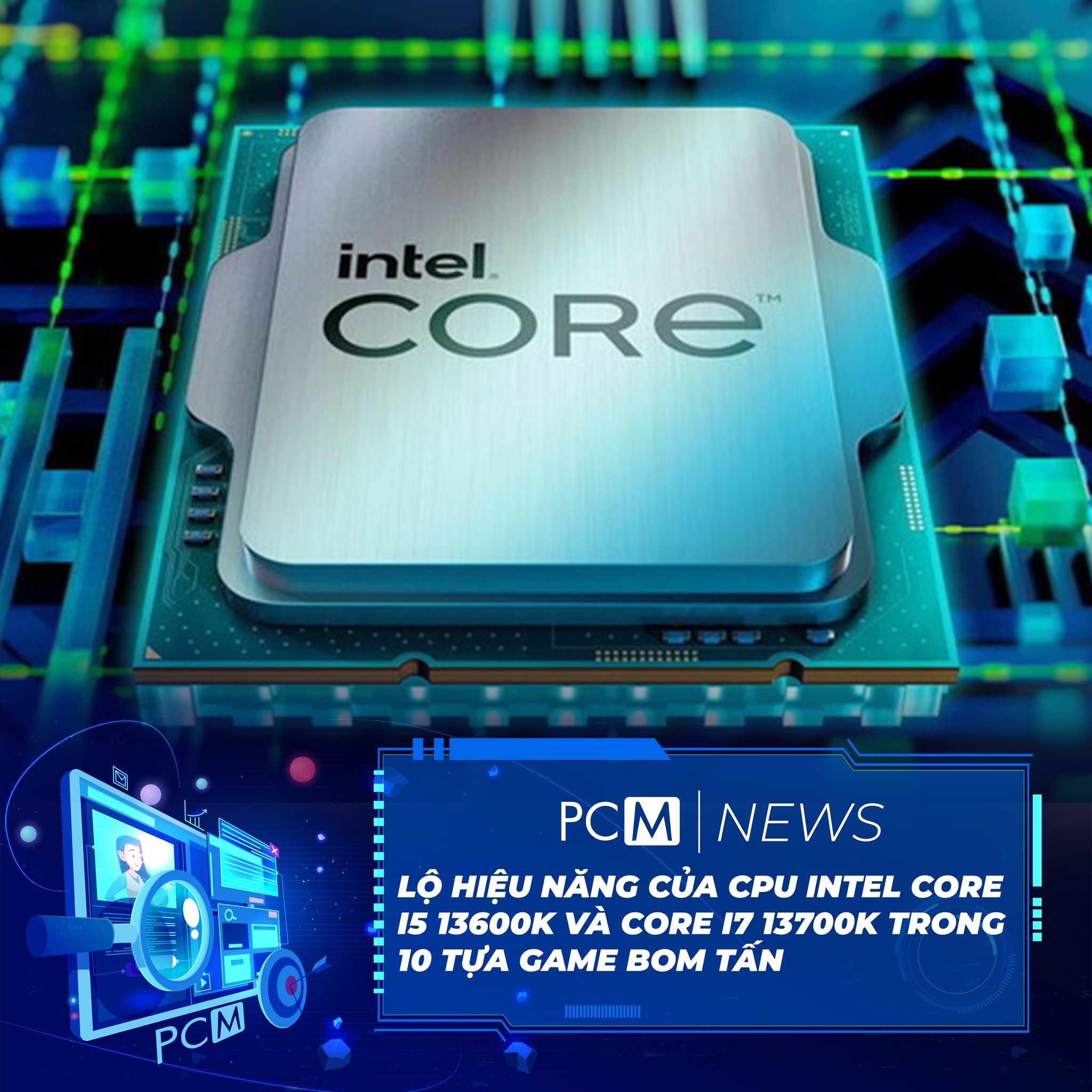 PCM - Lộ hiệu năng của CPU Intel Core i5-13600K và Core...