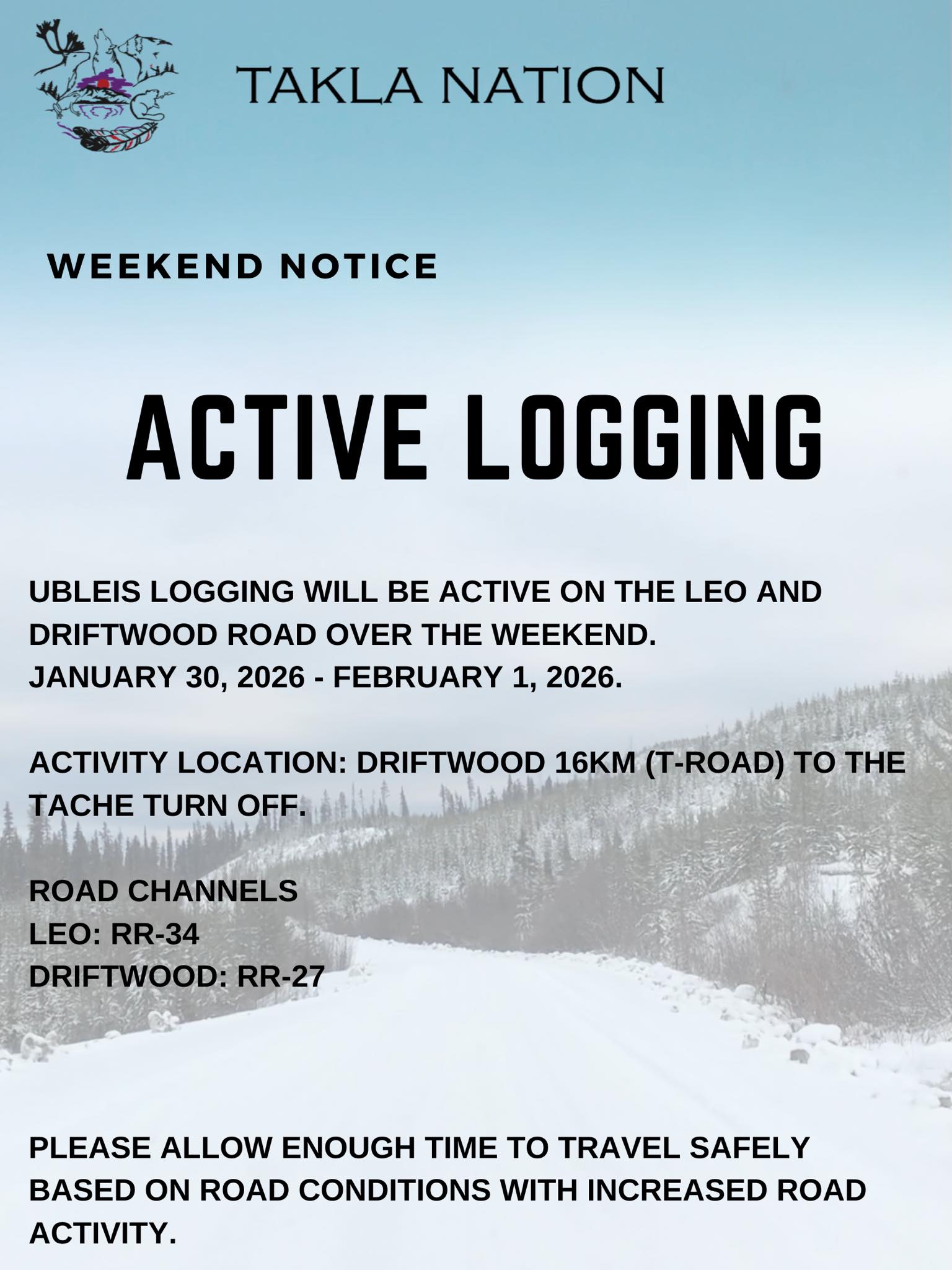 Takla - Weekend active logging notice. January 30, 2026 - February 1 ...