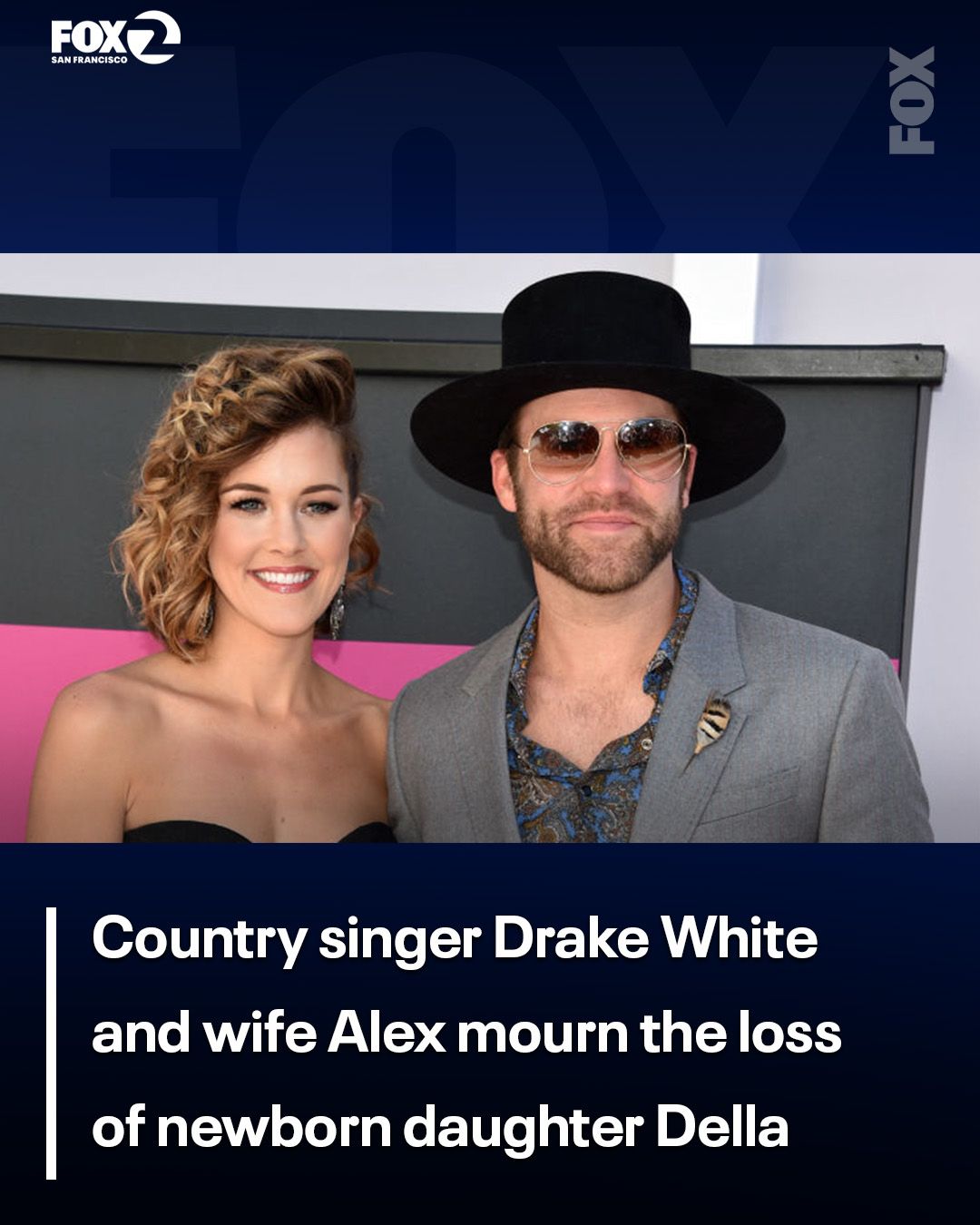 KTVU - Drake White and wife Alex announced the loss of their daughter ...