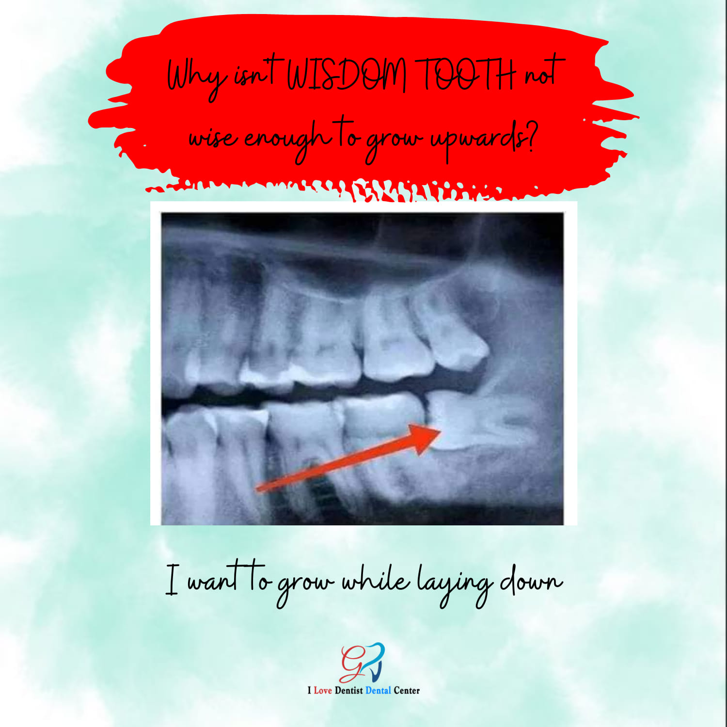 I Love - Don't worry! We have WISE DENTAL SURGEONS for your UNWISE ...