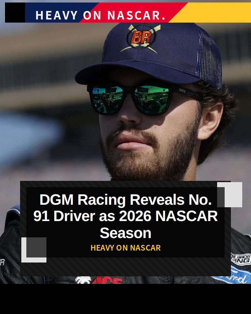 Heavy - DGM Racing confirms its No. 91 driver for the 2026 NASCAR O ...