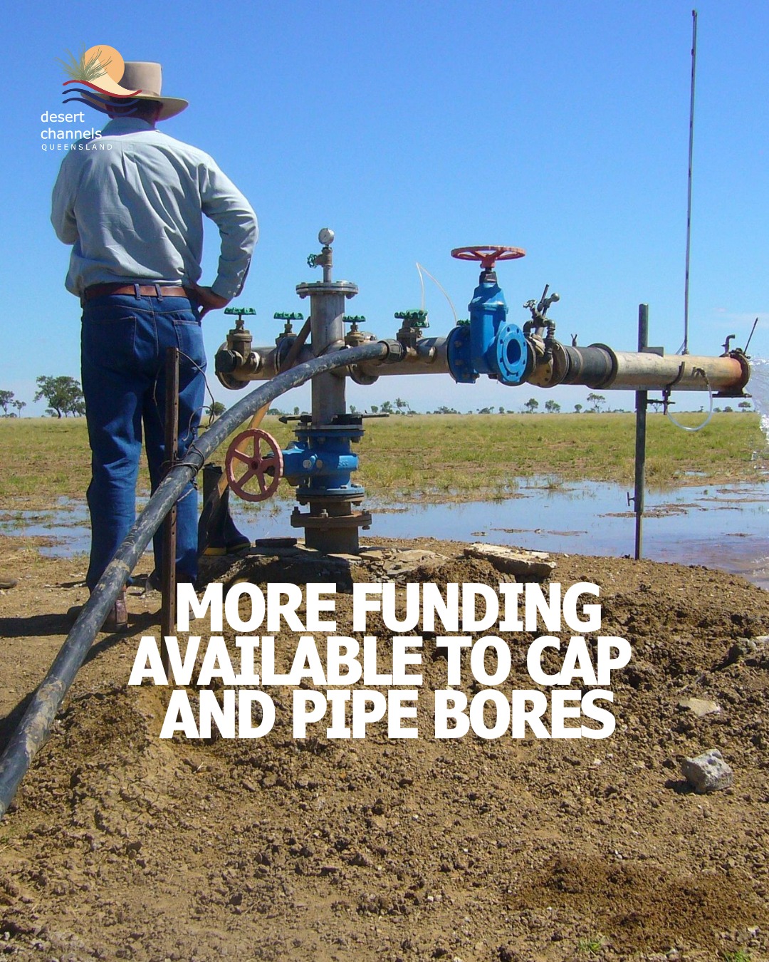 Desert - NEW FUNDING If you have flowing bores or bore drains, you are ...