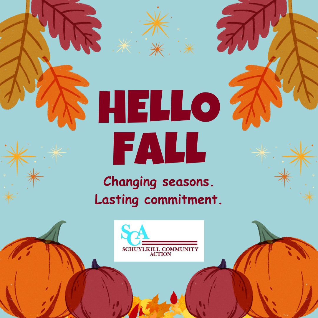 Hello, Fall! 🍂 Seasons... - Schuylkill Community Action | Facebook