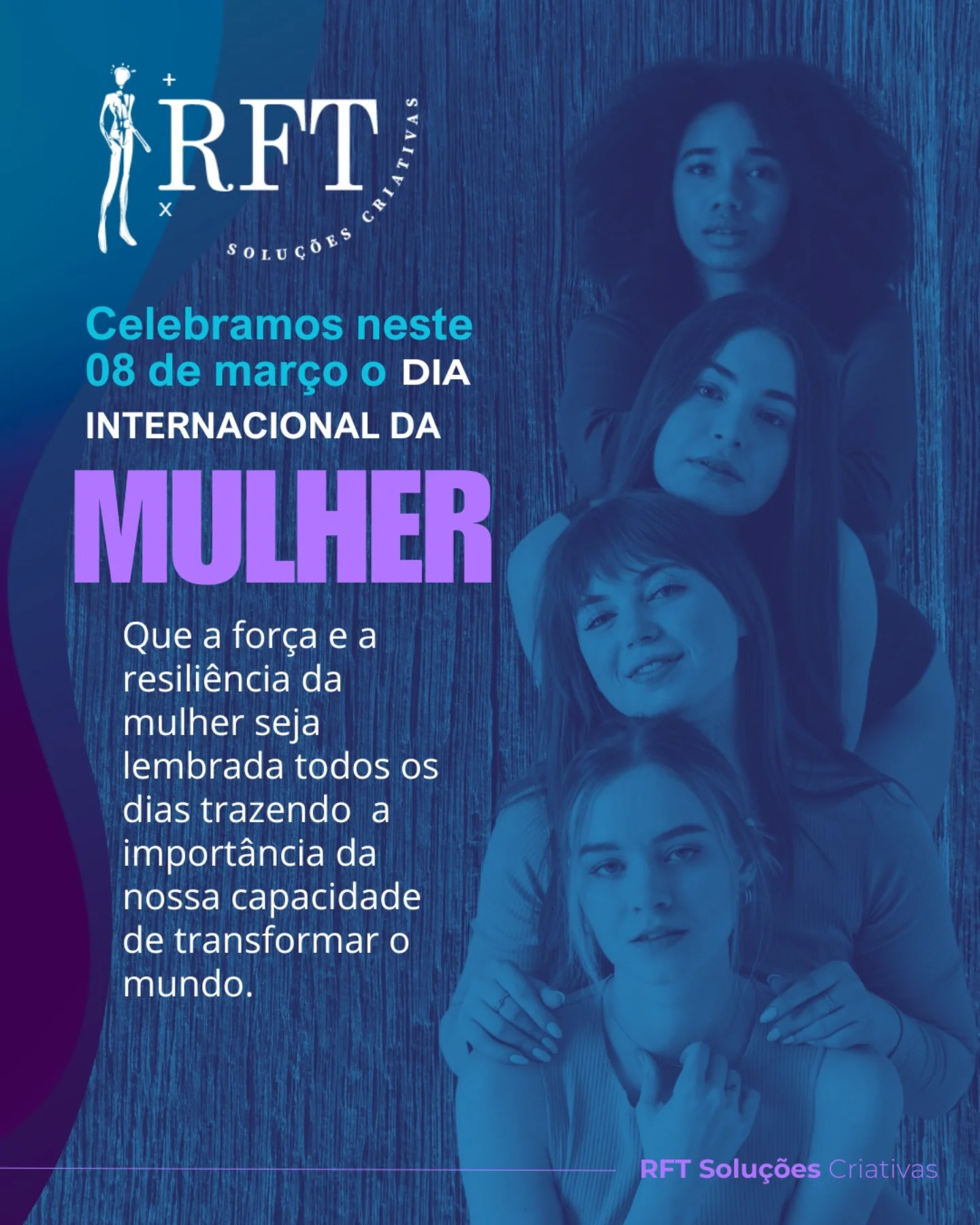 RFT - O Dia Internacional da Mulher nos lembra da importância da ...