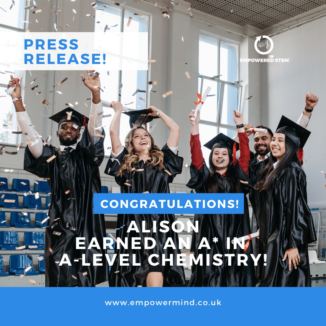 EmPowered STEM - "How Alison Achieved a FIRST in A-Level Chemistry as a ...