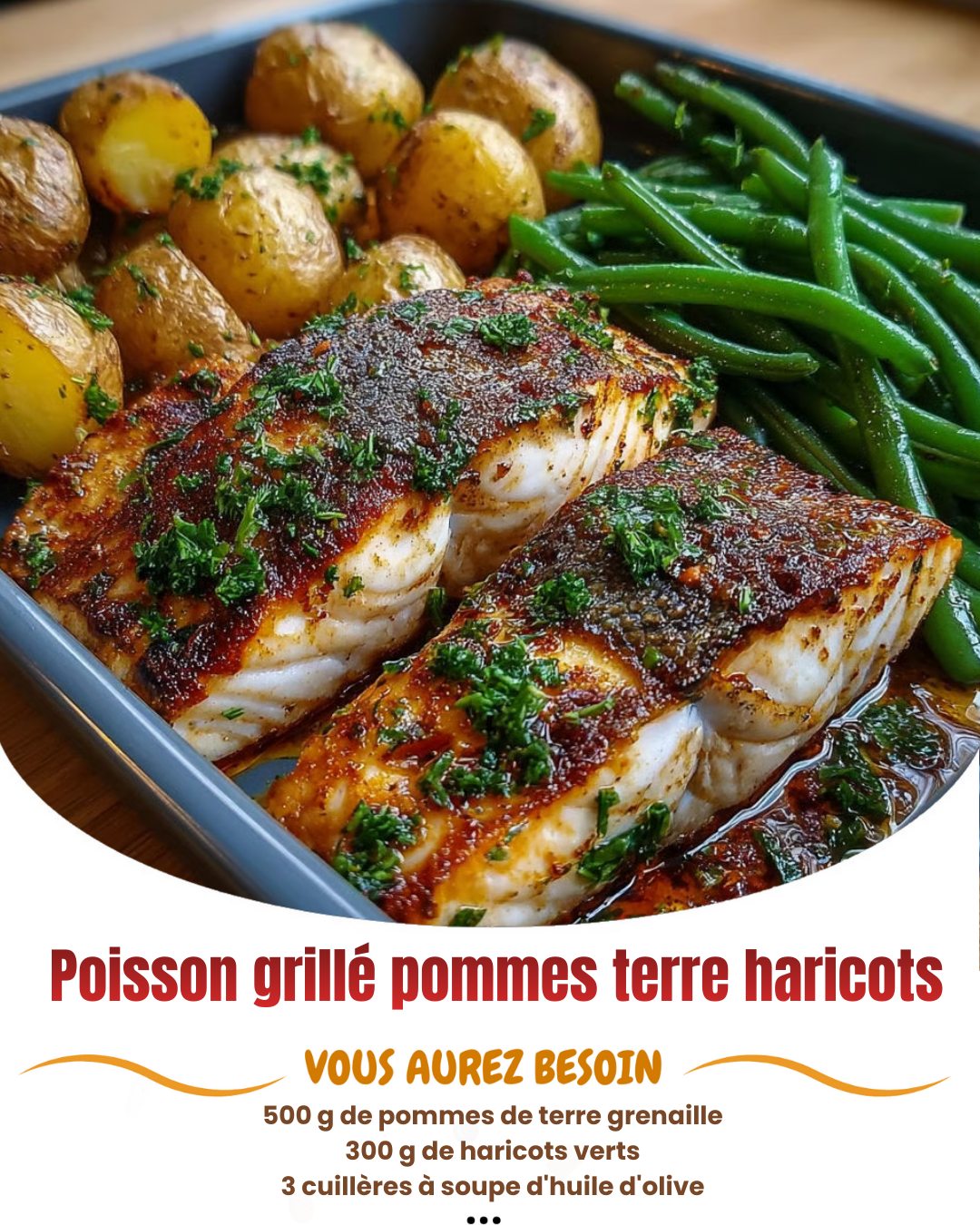 Recette - Poisson grillé pommes terre haricots Liste des ingrédients → ...