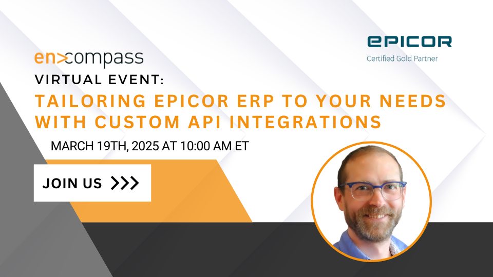 Encompass Solutions - Struggling to make your Epicor ERP fit your ...
