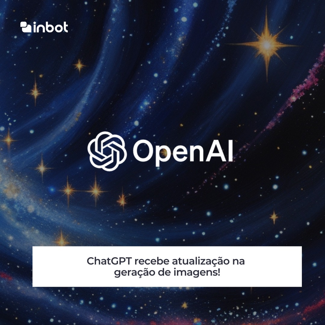 InBot - O ChatGPT agora conta com o poder do GPT-4o para criar e editar ...