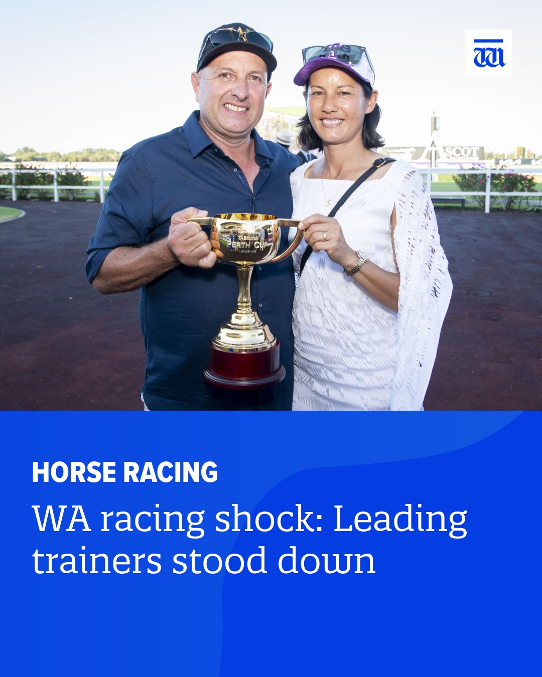 The West - WA horse racing royalty Grant and Alana Williams have been ...