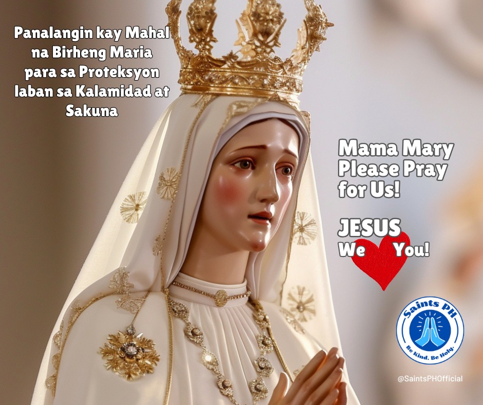 Yo - Panalangin kay Mahal na Birheng Maria para sa Proteksyon laban sa ...
