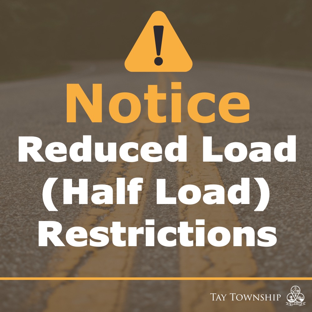 Tay Township - ⚠️Reduced load (half load) restriction in... | Facebook