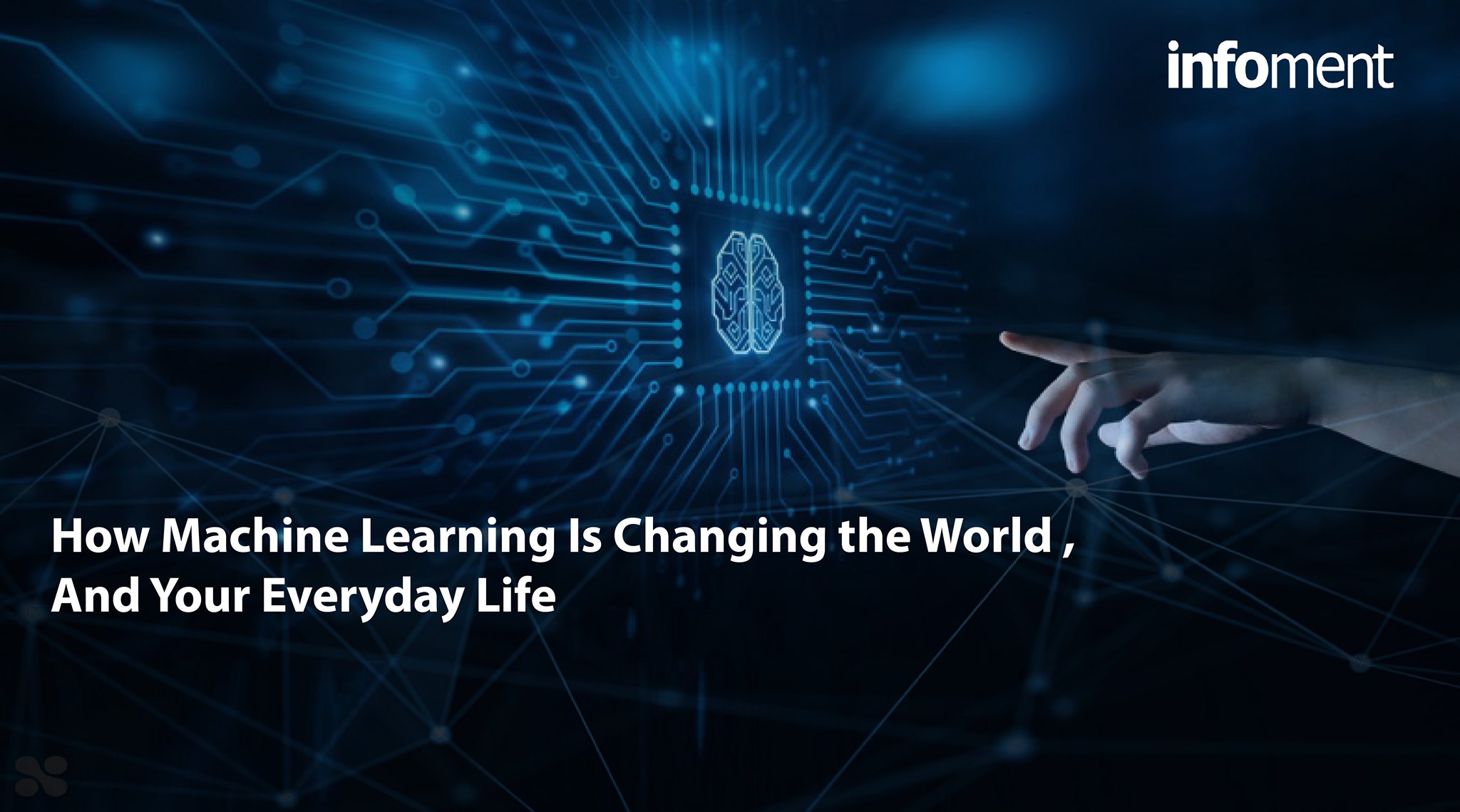 Infoment Technologies - How Machine Learning Is Changing the World ...