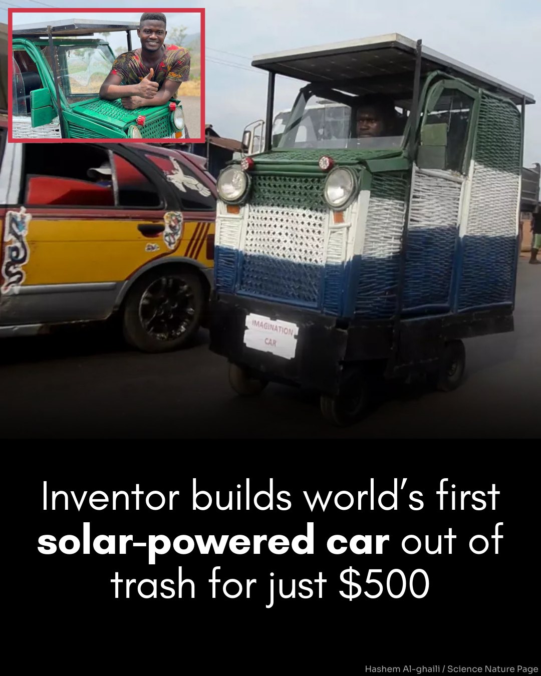 Hashem - This young inventor built a solar-powered car out of trash ...