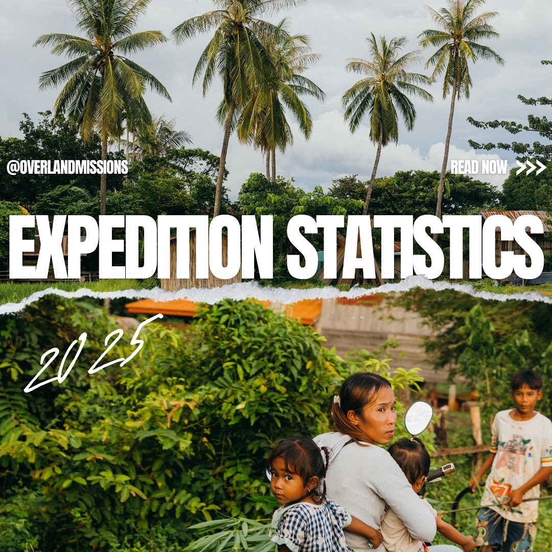 2025 EXPEDITION SEASON RECAP 🌏 - As... - Overland Missions | Facebook