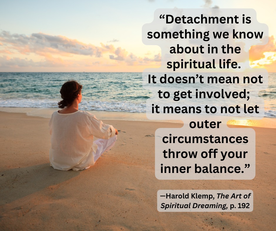 Eckankar - “Detachment is something we know about in the spiritual life ...