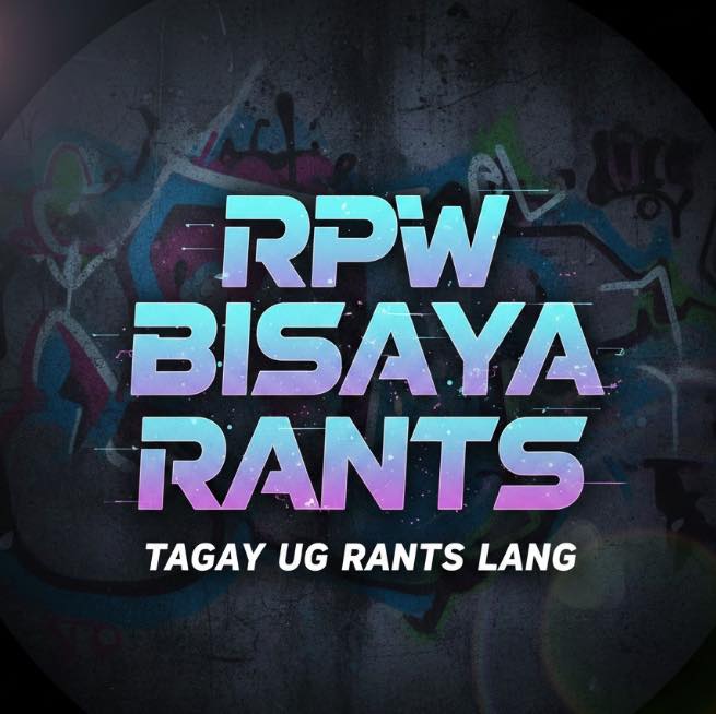 RPW bisaya rants