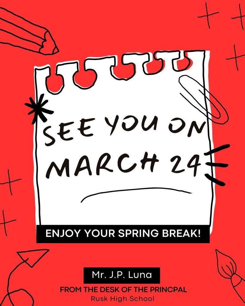 Rusk - We hope all our students and staff have a great Spring Break ...
