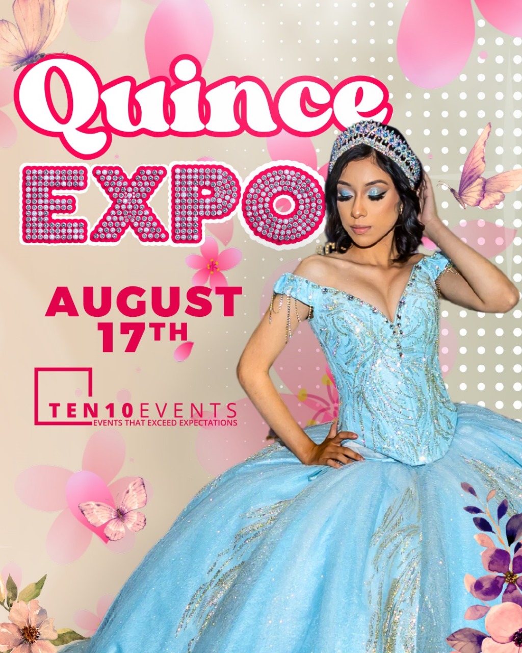 Ten10 - 👑 Quince Expo — August 17th at Ten10 Events 👑 Ready to plan the ...