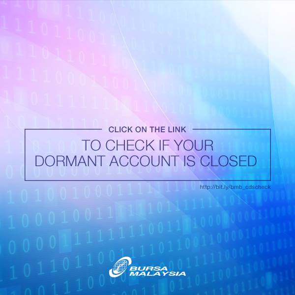 Bursa Malaysia Have You Checked If Your Dormant Account Is Closed Just Click On Http Bit Ly Bmb Dormant To Check Now For More Infromation Http Www Bursamalaysia Com Facebook