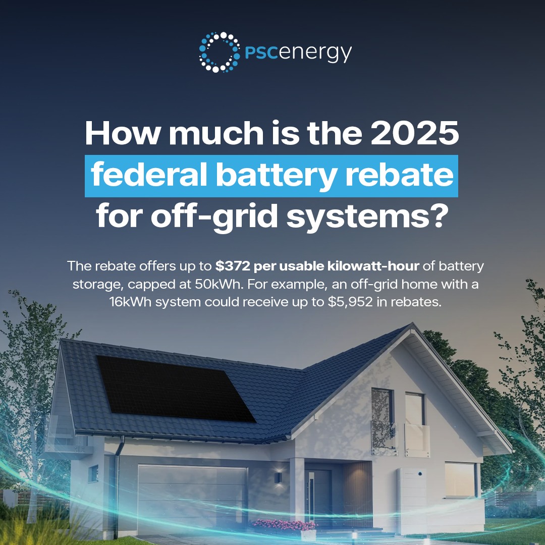 PSC - 💰 How Much Is the 2025 Federal Battery Rebate for Off-Grid ...