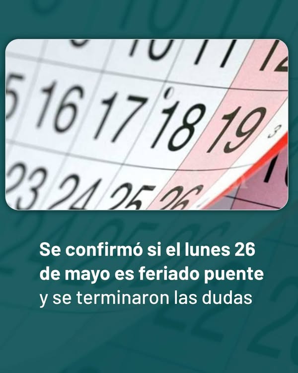 La - Se confirmó si el lunes 26 de mayo es feriado puente y se ...