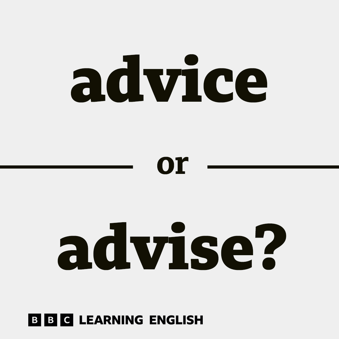 ‘advice’ and ‘advise’ can confuse... - BBC Learning English | Facebook