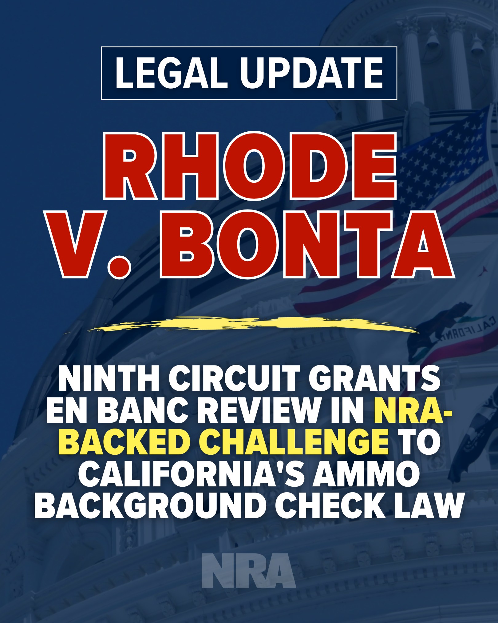 NRA - The Ninth Circuit has granted rehearing en banc in Rhode v. Bonta ...