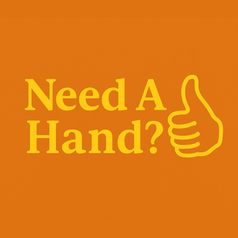 Need A Hand?