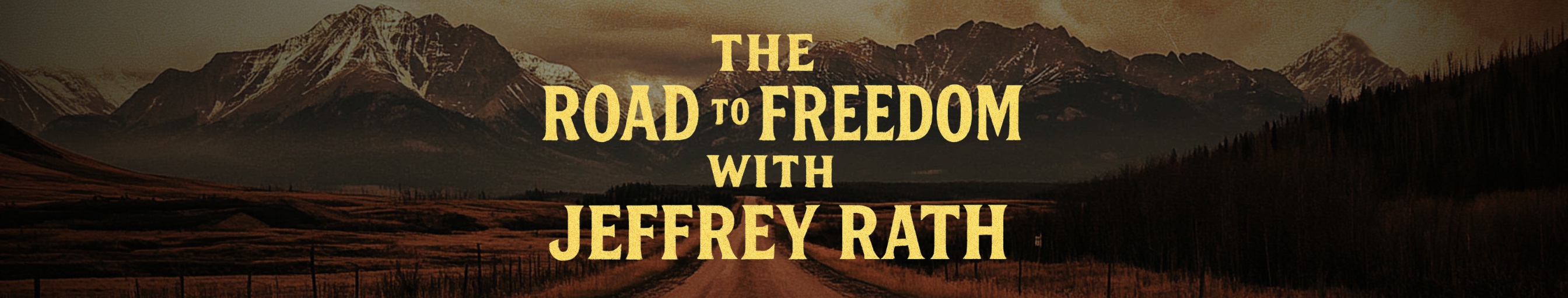 Jeffrey Rath - The Road to Freedom | Foothills AB